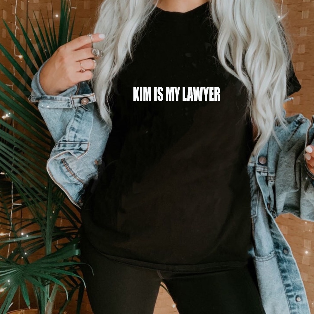Kim Is My Lawyer Custom Shirt | Kim Kardashian